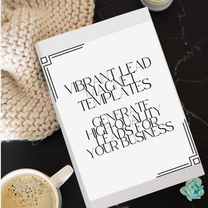 May include: A white booklet with a black border and the text "Vibrant Lead Magnet Templates Generate High Quality Leads for Your Business".