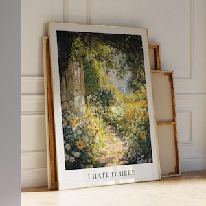 I Hate It Here Poster, Cottagecore Garden Wall Art (Digital Download)