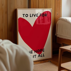 Vivere per la speranza di tutto questo Poster, Cuore Arte disegnata a mano, Stampa motivazionale, Poster fisico Promemoria giornalieri Poster di affermazione Decorazione per dormitorio