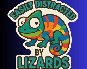 Colorful Funny Sticker "Easily Distracted By Lizards"