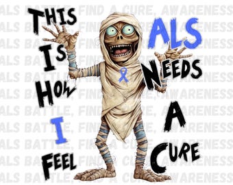 ALS Awareness Mummy PNG: Lou Gehrig's Disease (Digital Download)