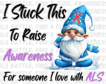ALS Awareness Gnome PNG: I Stuck This Design (Digital Download)