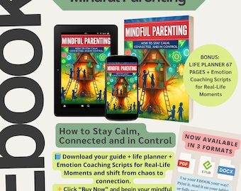 Mindful Parenting Ebook, Emotion Coaching Scripts, Life Planner (PDF, EPUB, DOCX)
