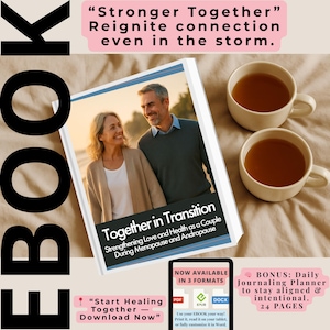 May include: An ebook titled "Together in Transition" with a couple on the cover, promoting love and health during menopause and andropause. The image includes two mugs of tea, and text that says "Stronger Together" and "Start Healing Together - Download Now".