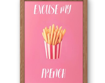 Excuse My French Poster | Funny French Fries Wall Art | Pink Pop Art Print | Preppy Aesthetic Kitchen Decor | Digital Download | Printable