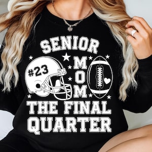 Senior Football Mom 2026 PNG SVG | The Final Quarter | Class of 2026 SVG | Senior Football Mom Shirt Design | Football Mom svg Cut File