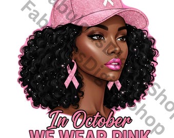 in October We Wear Pink Black Women Breast Cancer Awareness, Pink Ribbon PNG, Sparkly Black Girl png, Breast Cancer Png, Awareness Ribbon
