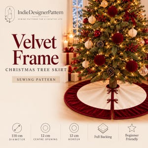 May include: A sewing pattern for a Velvet Frame Christmas tree skirt. The skirt is cream-colored with a deep red velvet border and two red velvet ties. It features a 110 cm diameter, 12 cm center opening, 12 cm border, and full backing.