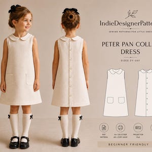 May include: A sleeveless cream-coloured dress with a Peter Pan collar and two front pockets. The back features a vertical row of buttons. The image includes text: IndieDesignerPattern! PETER PAN COLLAR DRESS SIZES 2Y-16Y BEGINNER FRIENDLY.