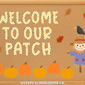 May include: A framed corkboard sign with the text "WELCOME TO OUR PATCH" in yellow gingham letters. It features a scarecrow, pumpkins, and fall leaves. The sign is perfect for autumn decor.
