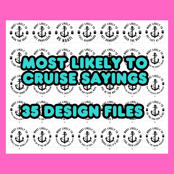 MOST LIKELY TO Cruise Funny Sayings -- 35 Designs -- Matching Shirts Friends Family Group Trip Cruising Svg Png Design Cut Files