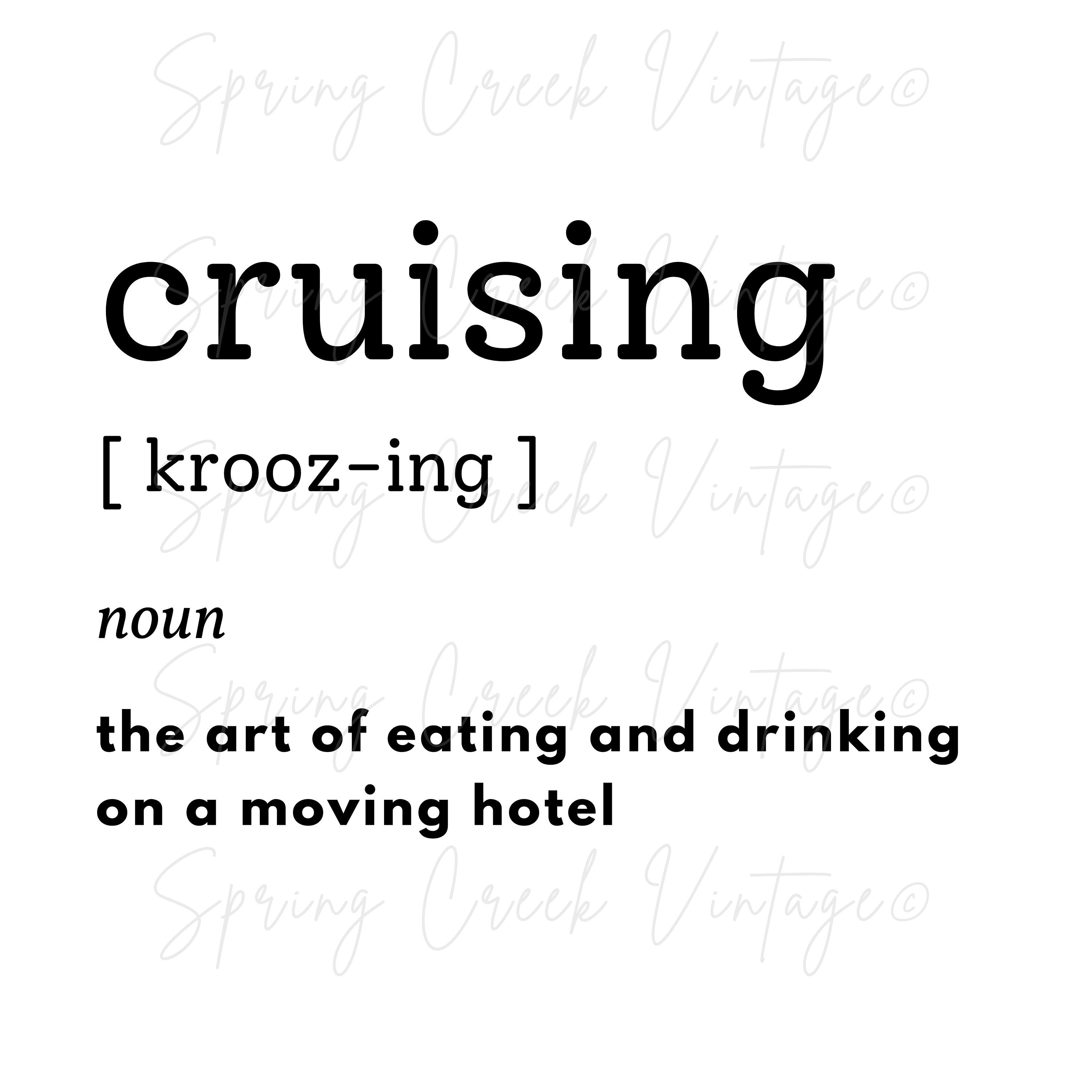Cruising Funny Definition Dictionary Cruise Ship SVG Cut File PNG PDF