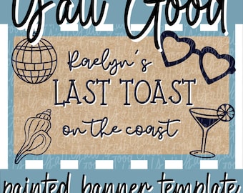 Last Toast On The Coast Banner Painting Template | DIY Canva Template (Digital Download)