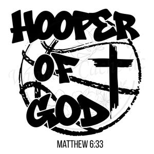 May include: A black graphic design featuring a basketball silhouette with a cross integrated into the lines. The text reads HOOPER OF GOD in bold lettering, with MATTHEW 6:33 printed in a smaller, clean sans-serif font underneath the ball.
