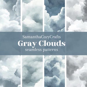 May include: Four seamless patterns featuring watercolor gray clouds. The patterns are arranged in a grid with the text "SamanthaCozyCrafts Gray Clouds seamless patterns" at the top.