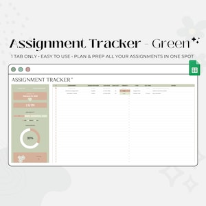 May include: A green and white digital assignment tracker with a tab labelled "Assignment Tracker+". The tracker has a section for the date, subject, assignment, due date, days left, priority, type, time, and notes. The tracker also has a progress bar and a section for the current date and time.