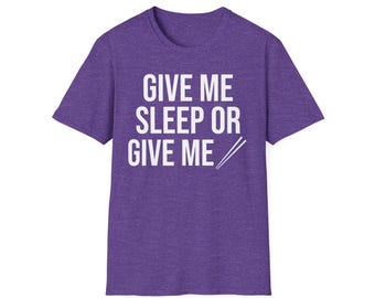 K-POP "Give Me Sleep or Give Me Chopsticks" T-Shirt, Borahae Purple Unisex Tee Shirt