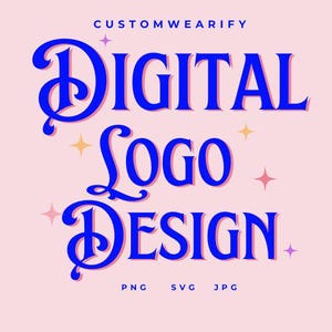 May include: A pink background with the text "CUSTOMWEARIFY" in blue. The words "DIGITAL LOGO DESIGN" are in large blue letters with a retro font. The image also includes the file types "PNG SVG JPG" in a smaller font.