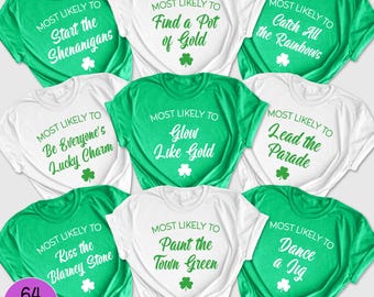 64 Quotes Most Likely To St Patricks Day Shirts, Family Matching St Paddys Tee, Most Likely to Group T shirts, Matching Saint Pattys T-shirt