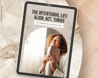 May include: A digital tablet displays the text "THE INTENTIONAL LIFE: ALIGN, ACT, THRIVE" with the subtitle "Your Playbook for Intentional Living." The image shows a person holding a pink book, with a floral design in the background.