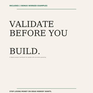 Może przedstawiać: Cyfrowy zeszyt ćwiczeń zatytułowany VALIDATE BEFORE YOU BUILD. Okładka zawiera ciemny tekst na jasnym tle, w tym podtytuł A digital product workbook for people who are done guessing oraz INCLUDES 2 BONUS WORKED EXAMPLES.