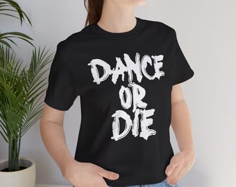 Dance or Die T-shirt: Front & Back, Mayhem Ball Tour, Unisex Bella