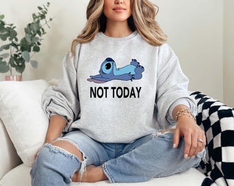 Not Today Stitch Sweatshirt, Disney Stitch Hoodie, Lilo And Stitch, Disney Movie Sweatshirt, Stitch Fun Hoodie, Disney Stitch Sweatshirt