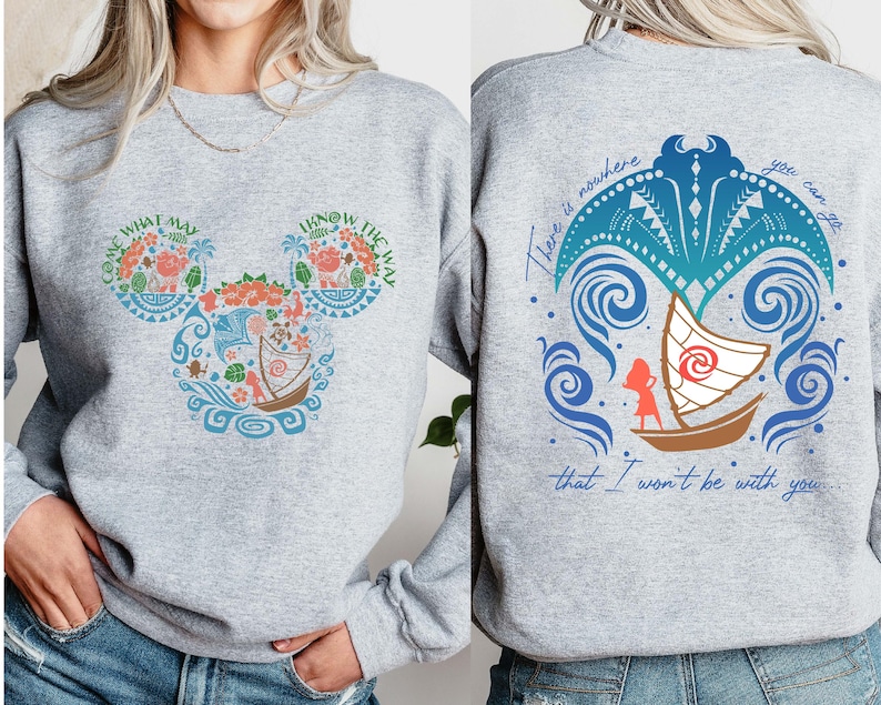 May include: Gray sweatshirt with a Mickey Mouse silhouette design featuring a Moana theme. The design includes a boat, waves, and the text "Come What May I Know The Way". The back of the sweatshirt has a blue and green design with a boat and the text "There is nowhere you can go that I won't be with you."