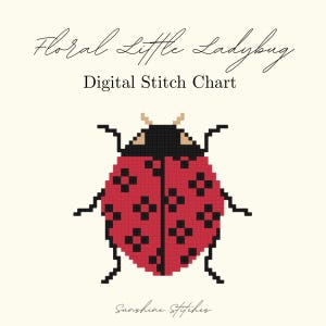 May include: Digital stitch chart featuring a pixelated ladybug design in red and black, with the text "Floral Little Ladybug Digital Stitch Chart" and "Sunshine Stitches" in a cursive font on a cream background.