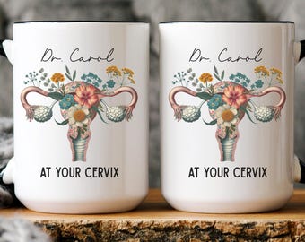 Funny OBGYN gift, Personalized OBGYN Mug, Delivery Doctor Gift, Dr Custom Name, At Your Cervix Mug, Obgyn thank you Gift, Obgyn Mug Gifts