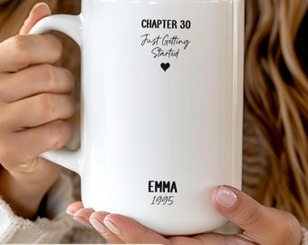Chapter 30 Birthday Mug, Personalized 30th Birthday Gift, In My Thirties Era Custom Coffee Cup, Turning 30 Birthday Present for her and him
