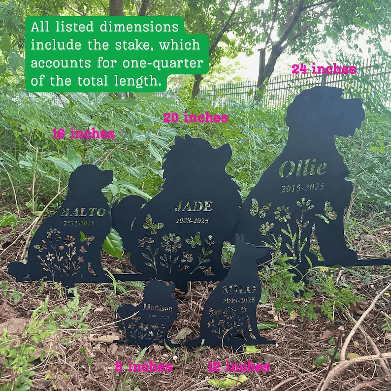 May include: Black metal dog silhouette garden stakes with floral and butterfly cutouts. Sizes range from 8 to 24 inches, with names and dates etched on each. The text says: "All listed dimensions include the stake, which accounts for one-quarter of the total length."