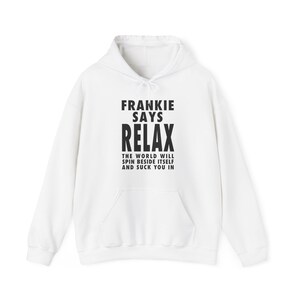 Phish / Frankie Says / Frankie Goes to Hollywood / Relax / Unisex Heavy Blend™ Hooded Sweatshirt Hoodie