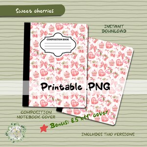 May include: A composition notebook cover and a matching cover with a repeating pattern of cherries, bows, and cupcakes in pink and red. The notebook cover has the text "COMPOSITION BOOK" and "Printable .PNG". The image also includes the text "COMPOSITION NOTEBOOK COVER" and "Bonus: 8.5 x 11" cover".