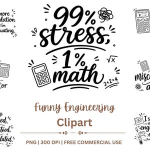 May include: A collection of black and white digital illustrations featuring calculators and humorous engineering-themed text such as 99% stress, 1% math, I miscalculated again, and I survived another engineering exam, presented in various fonts.