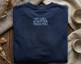 Sweat brodé Ma fille est plus chaude que toi, sweat à capuche cadeau petite amie drôle, vêtements pour relation sarcastique, cadeau pour chemise petit ami