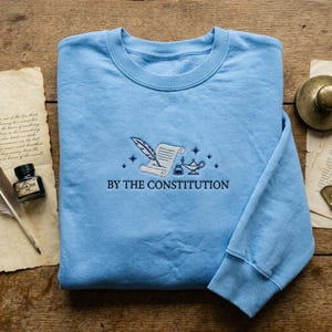 By The Constitution Embroidered Sweatshirt, Constitutional Law Student, Quill and Scroll Lawyer Hoodie, Legal History Shirt, American Law