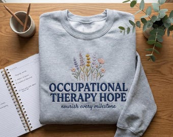 Ergotherapie Hoffnung besticktes Sweatshirt, OT Therapeut Floral Hoodie, Therapiehelfer T-Shirt, Geschenk für OT Studenten