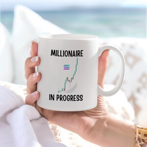 Millionaire in progress mug, SOL Mug, crypto mug, crypto wallet, crypto gift, Solana, SOL gift, Solana merch, bitcoin wallet, Solana Mug
