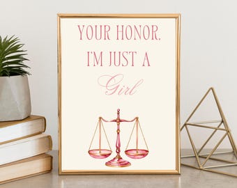 Your Honor I'm Just A Girl Print: Girly Law Office Desk Art (Digital Download)