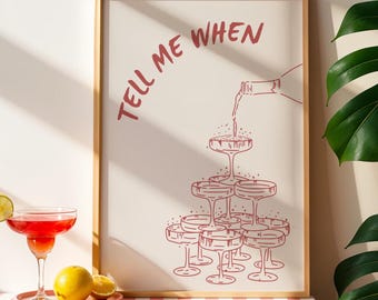 Tell Me When Champagne Tower Print: Funny Bistro Bar Cart Decor (Digital Download)