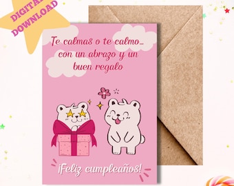 Te Calmas o Te Calmo Con Un Abrazo y Un Regalo, Spanish Birthday Card, Cute Card, Spanish Language, Tarjeta de Cumpleanos, DIGITAL DOWNLOAD