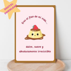 Eres El Flan De Mi Vida Card, Spanish Anniversary, Spanish Love Card, Flan Theme, Cute Romantic, Tarjeta de Anniversario, DIGITAL DOWNLOAD