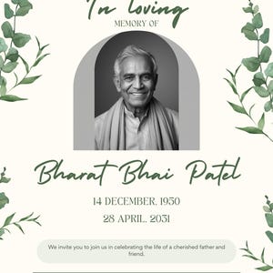 May include: A memorial card with a black and white photo of a smiling man. The text reads "Om Shanti Om" and "In Loving Memory Of Bharat Bhai Patel." Dates of birth and death are included, along with an invitation to a celebration of life.