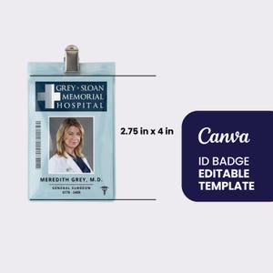 May include: A light blue ID badge, 2.75 x 4 inches, with a metal clip. The badge features a photo of a woman and text that reads "GREY + SLOAN MEMORIAL HOSPITAL" and "MEREDITH GREY, M.D.". A dark blue Canva template is also shown.
