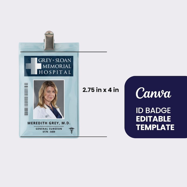 May include: A light blue ID badge, 2.75 x 4 inches, with a metal clip. The badge features a photo of a woman and text that reads "GREY + SLOAN MEMORIAL HOSPITAL" and "MEREDITH GREY, M.D.". A dark blue Canva template is also shown.