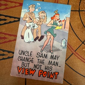 May include: Vintage postcard with a cartoon illustration. The image features three uniformed men and a woman in a green dress. Text on the card reads "Uncle Sam May Change The Man - But Not His View Point."