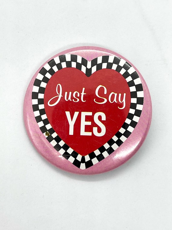 Vintage Pinback Pin Button that reads "just say Y… - image 5