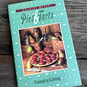 Vintage Country Living Pie and Tart Cookbook: 1993 Baking Recipes