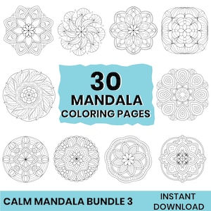 May include: A collection of ten black and white circular mandala line art designs arranged in a grid. The central text on a light blue background reads 30 MANDALA COLORING PAGES. The bottom text reads CALM MANDALA BUNDLE 3 INSTANT DOWNLOAD.